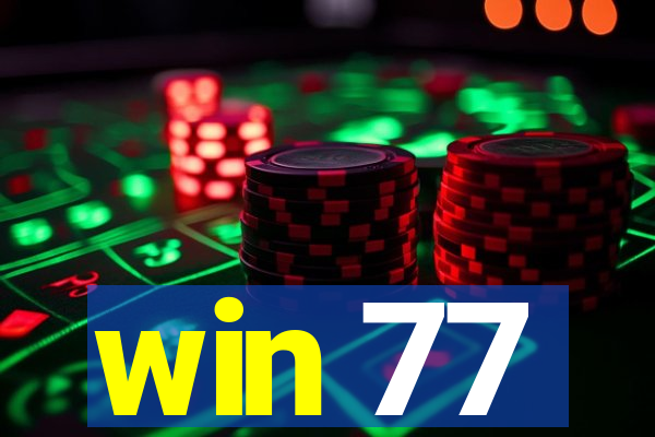 win 77